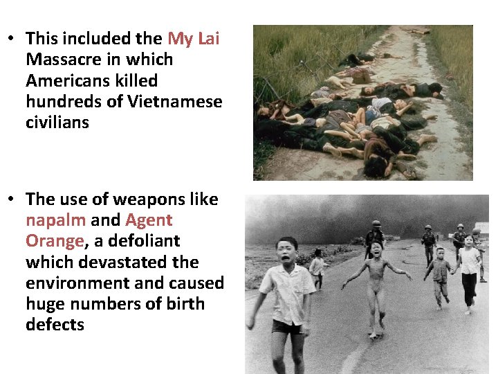  • This included the My Lai Massacre in which Americans killed hundreds of