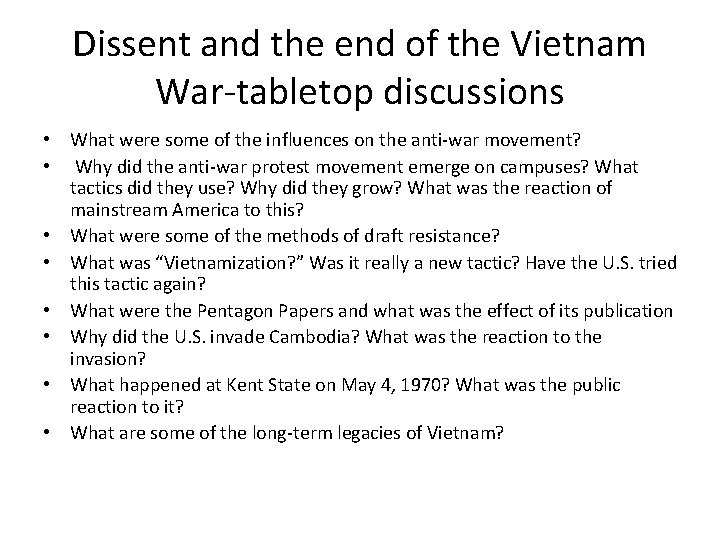 Dissent and the end of the Vietnam War-tabletop discussions • What were some of