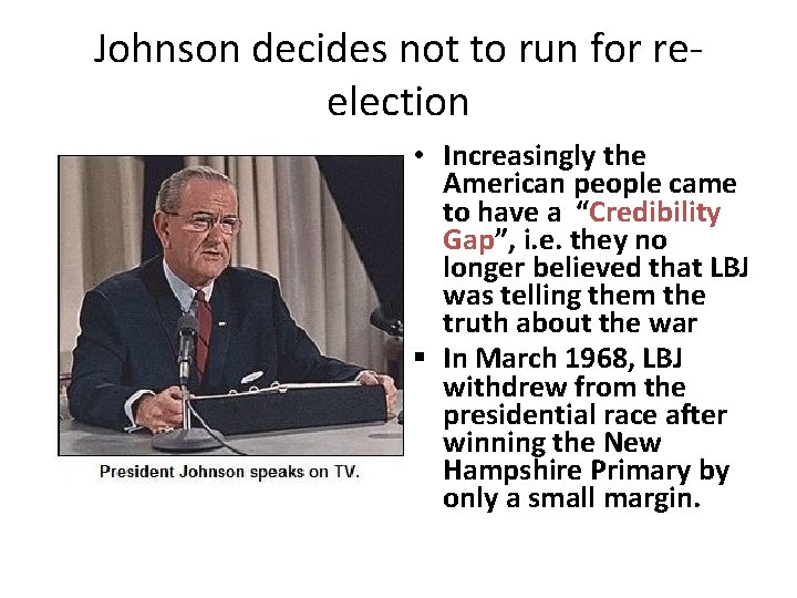 Johnson decides not to run for reelection • Increasingly the American people came to