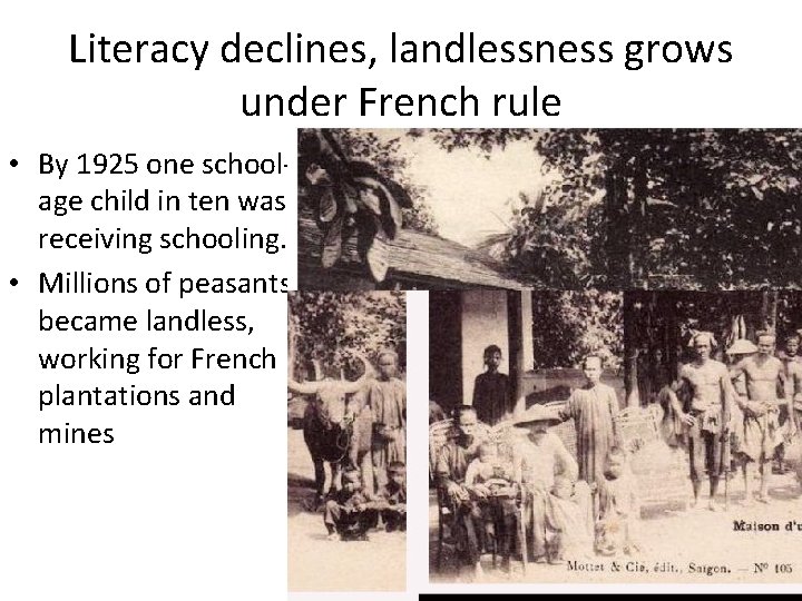 Literacy declines, landlessness grows under French rule • By 1925 one schoolage child in