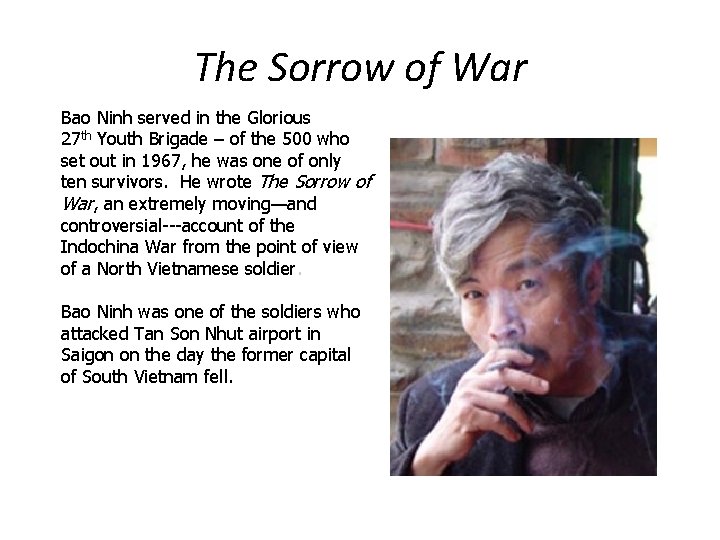 The Sorrow of War Bao Ninh served in the Glorious 27 th Youth Brigade