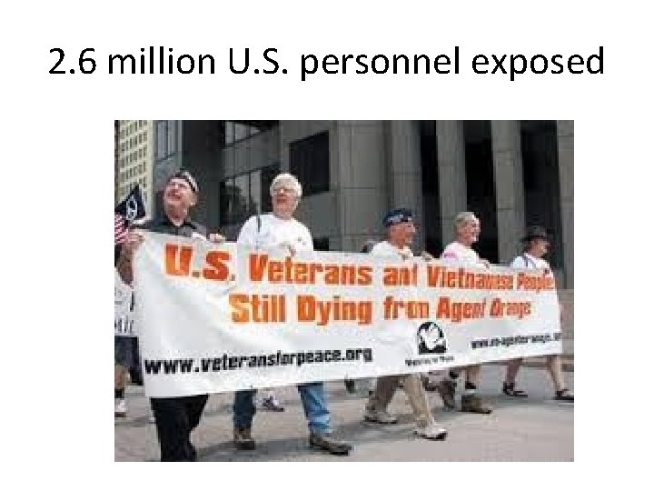 2. 6 million U. S. personnel exposed 