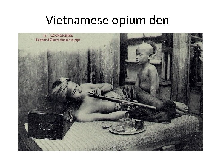 Vietnamese opium den 