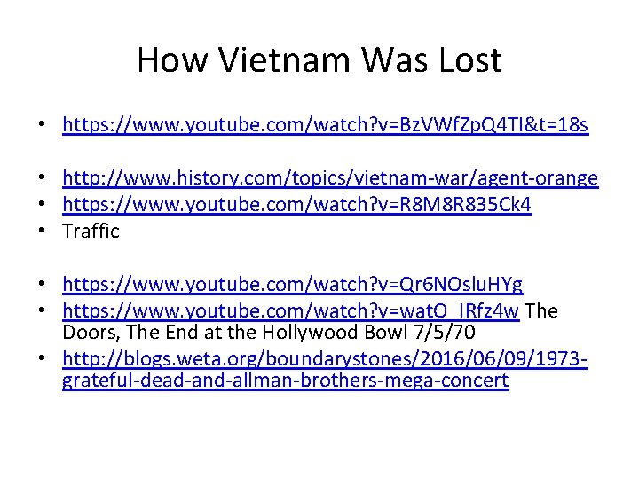 How Vietnam Was Lost • https: //www. youtube. com/watch? v=Bz. VWf. Zp. Q 4