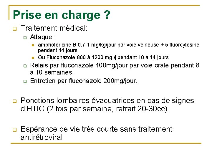 Prise en charge ? q Traitement médical: q Attaque : n n q q