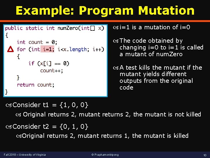 Example: Program Mutation i=1 is a mutation of i=0 The code obtained by changing Example: Program Mutation i=1 is a mutation of i=0 The code obtained by changing