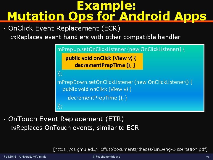 Example: Mutation Ops for Android Apps • On. Click Event Replacement (ECR) Replaces event Example: Mutation Ops for Android Apps • On. Click Event Replacement (ECR) Replaces event