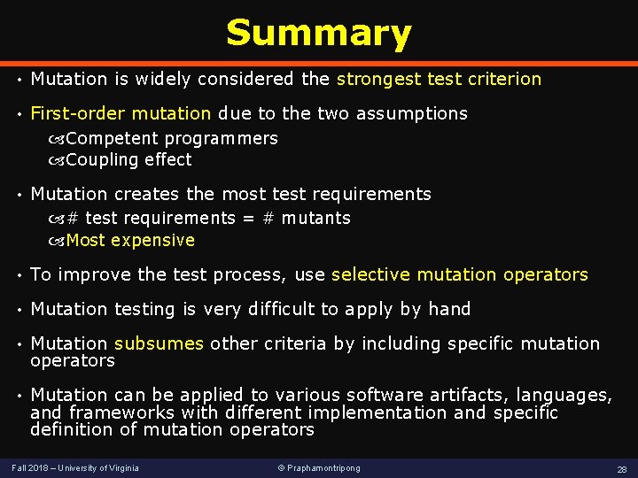 Summary • Mutation is widely considered the strongest test criterion • First-order mutation due Summary • Mutation is widely considered the strongest test criterion • First-order mutation due
