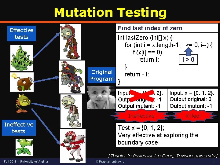 Mutation Testing Effective tests Find last index of zero int last. Zero (int[] x)