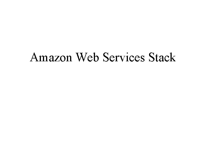 Amazon Web Services Stack 