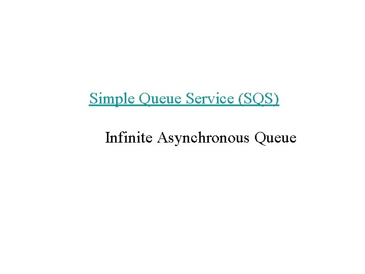 Simple Queue Service (SQS) Infinite Asynchronous Queue 