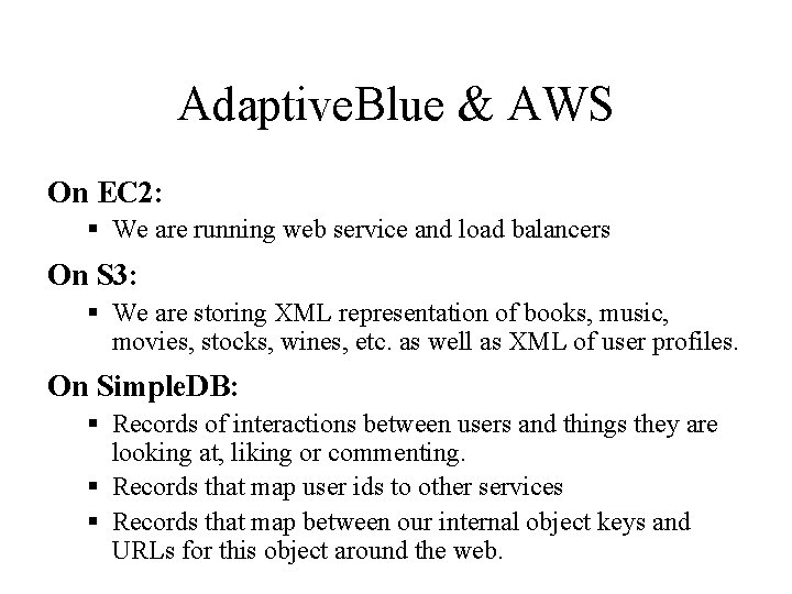 Adaptive. Blue & AWS On EC 2: § We are running web service and