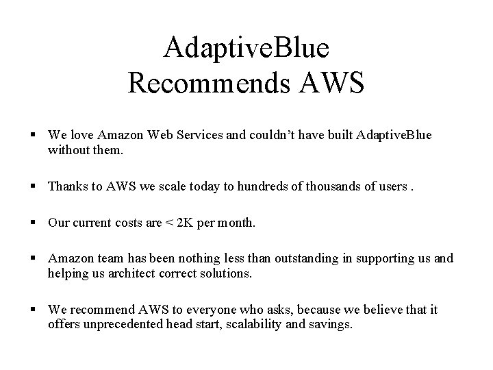 Adaptive. Blue Recommends AWS § We love Amazon Web Services and couldn’t have built