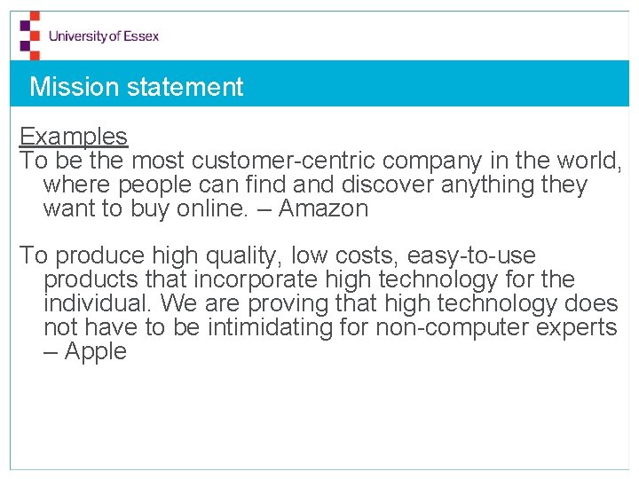 Mission statement Examples To be the most customer-centric company in the world, where people