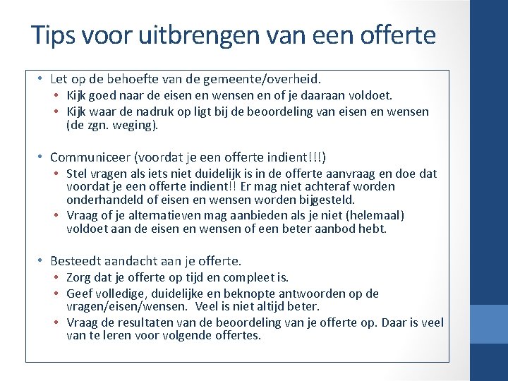 Tips voor uitbrengen van een offerte • Let op de behoefte van de gemeente/overheid.