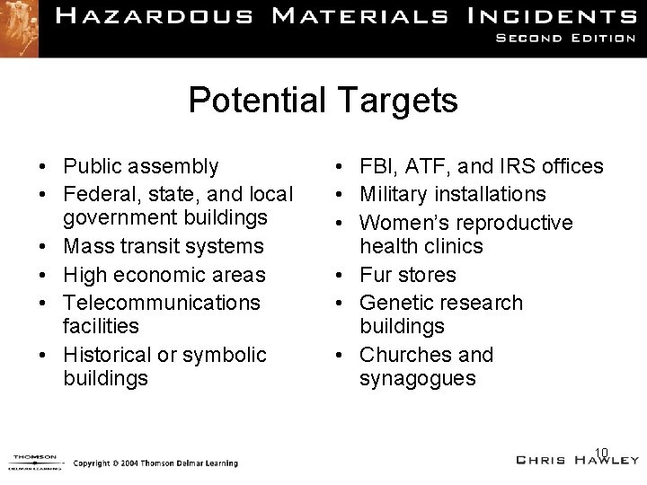 Potential Targets • Public assembly • Federal, state, and local government buildings • Mass