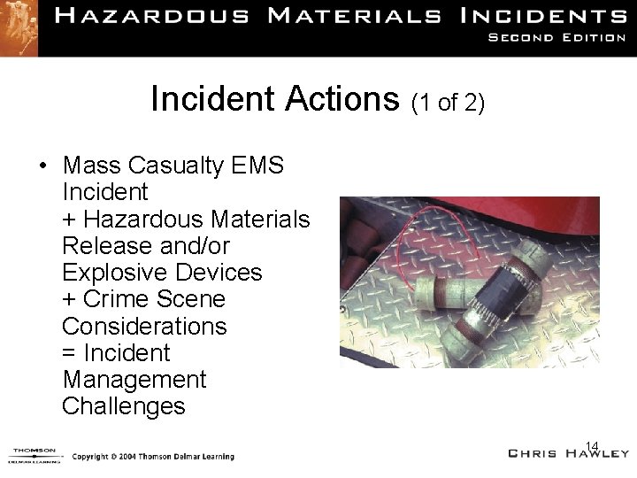 Incident Actions (1 of 2) • Mass Casualty EMS Incident + Hazardous Materials Release