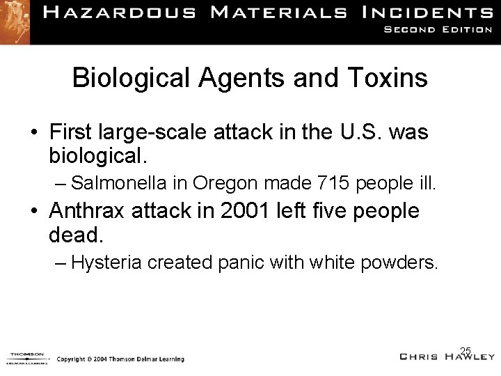 Biological Agents and Toxins • First large-scale attack in the U. S. was biological.