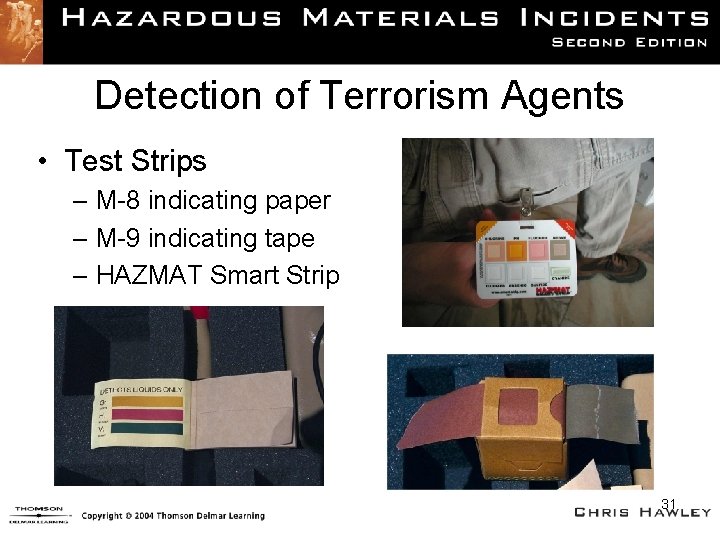 Detection of Terrorism Agents • Test Strips – M-8 indicating paper – M-9 indicating