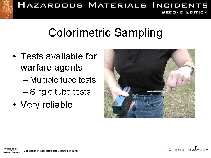 Colorimetric Sampling • Tests available for warfare agents – Multiple tube tests – Single