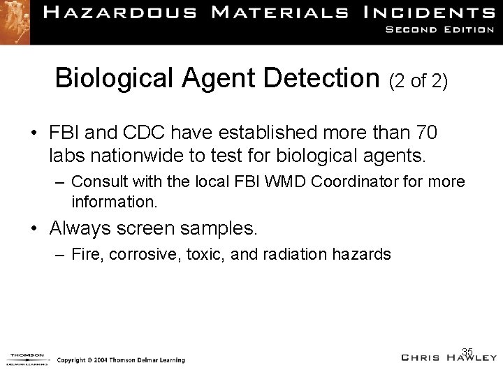 Biological Agent Detection (2 of 2) • FBI and CDC have established more than