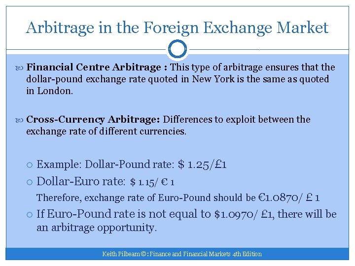 Arbitrage in the Foreign Exchange Market Financial Centre Arbitrage : This type of arbitrage