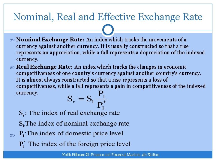 Nominal, Real and Effective Exchange Rate Nominal Exchange Rate: An index which tracks the