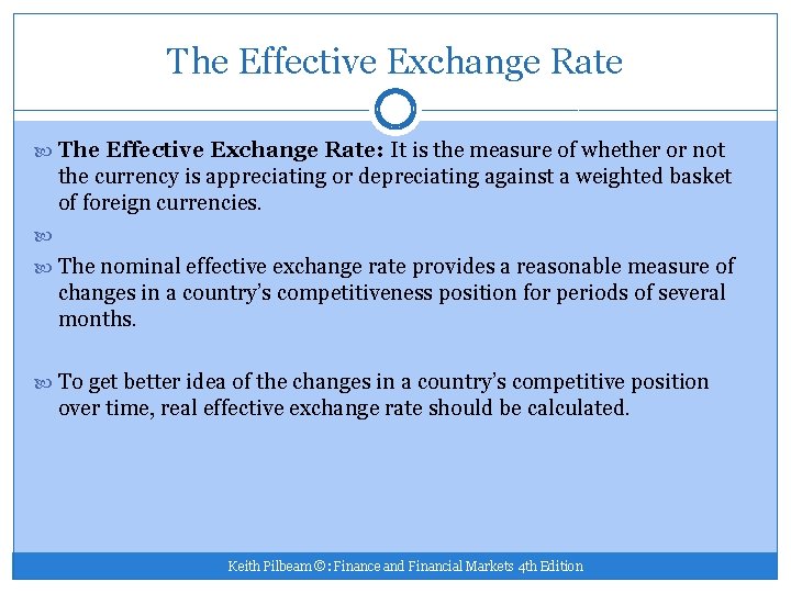 The Effective Exchange Rate The Effective Exchange Rate: It is the measure of whether
