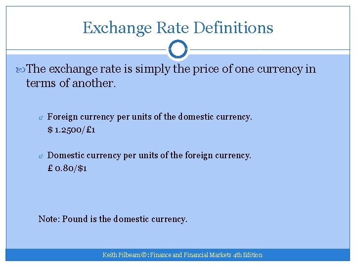 Exchange Rate Definitions The exchange rate is simply the price of one currency in