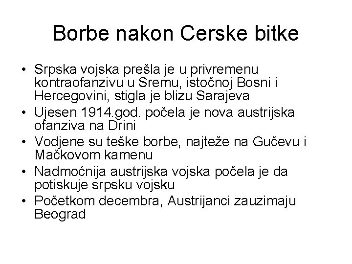 Borbe nakon Cerske bitke • Srpska vojska prešla je u privremenu kontraofanzivu u Sremu,