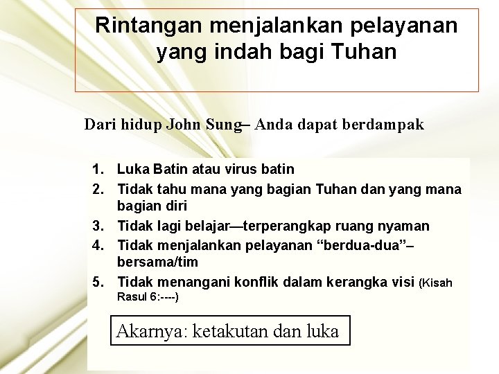 Rintangan menjalankan pelayanan yang indah bagi Tuhan Dari hidup John Sung– Anda dapat berdampak