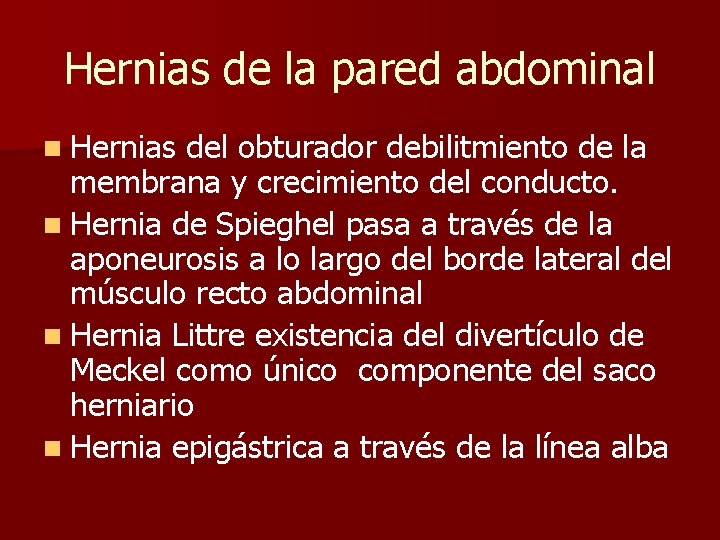 Hernias de la pared abdominal n Hernias del obturador debilitmiento de la membrana y