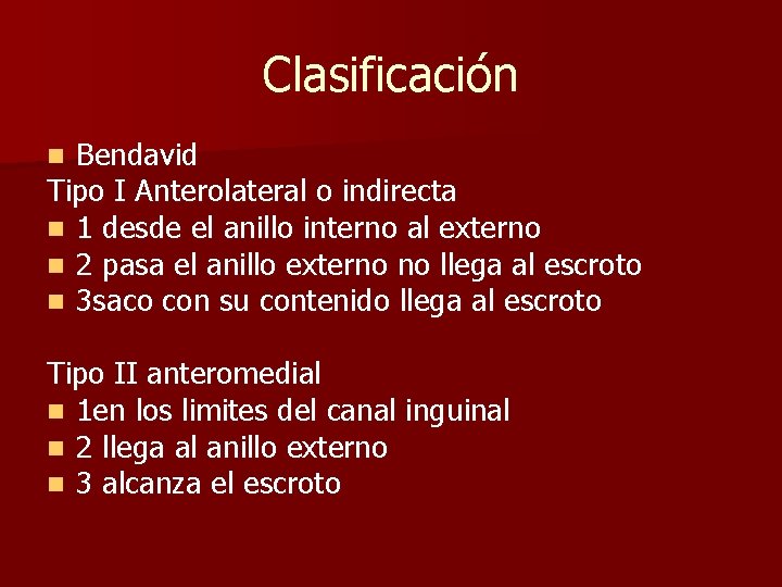 Clasificación Bendavid Tipo I Anterolateral o indirecta n 1 desde el anillo interno al
