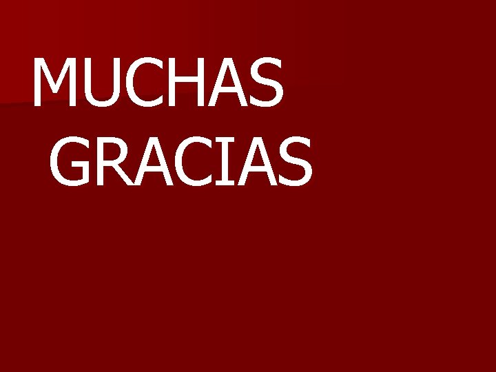 MUCHAS GRACIAS 
