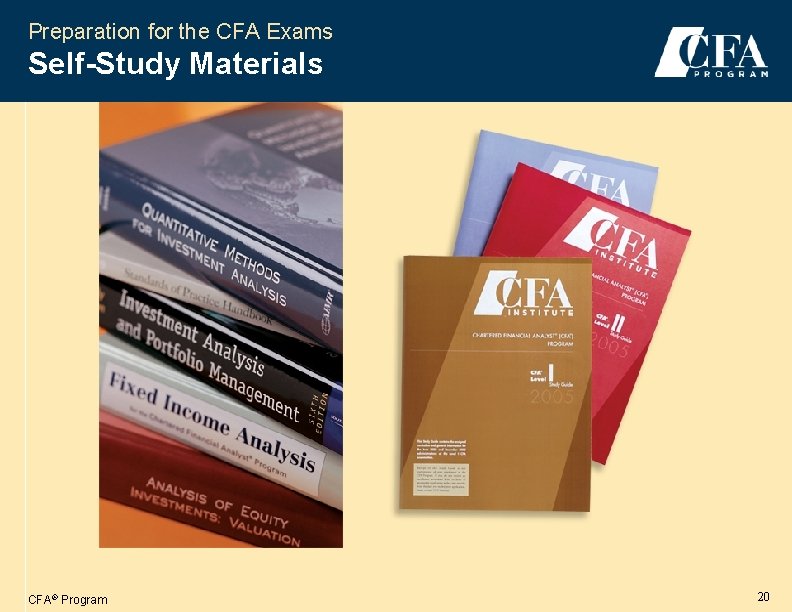 Preparation for the CFA Exams Self-Study Materials CFA® Program 20 