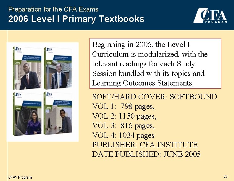 Preparation for the CFA Exams 2006 Level I Primary Textbooks Beginning in 2006, the