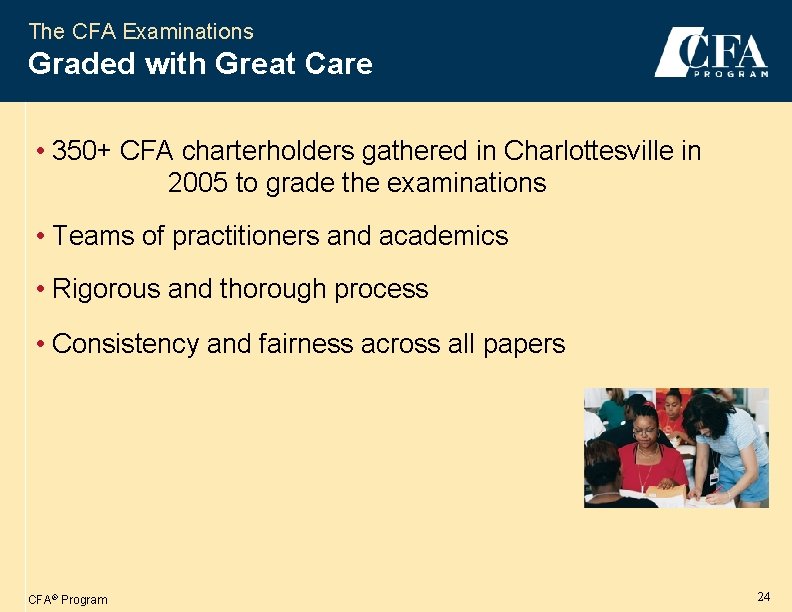 The CFA Examinations Graded with Great Care • 350+ CFA charterholders gathered in Charlottesville