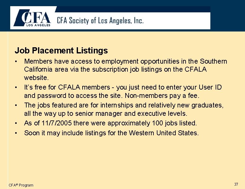 Job Placement Listings • Members have access to employment opportunities in the Southern California