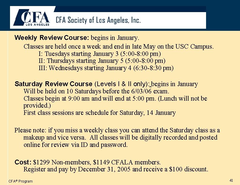 Weekly Review Course: begins in January. Classes are held once a week and end