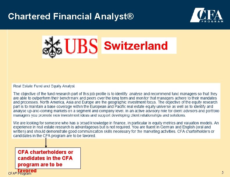 Chartered Financial Analyst® Switzerland CFA charterholders or candidates in the CFA program are to