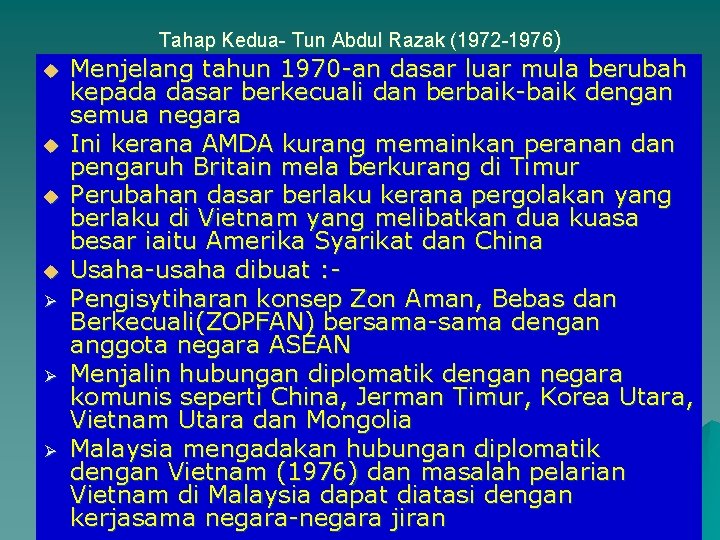 Tahap Kedua- Tun Abdul Razak (1972 -1976) u u Ø Ø Ø Menjelang tahun Tahap Kedua- Tun Abdul Razak (1972 -1976) u u Ø Ø Ø Menjelang tahun