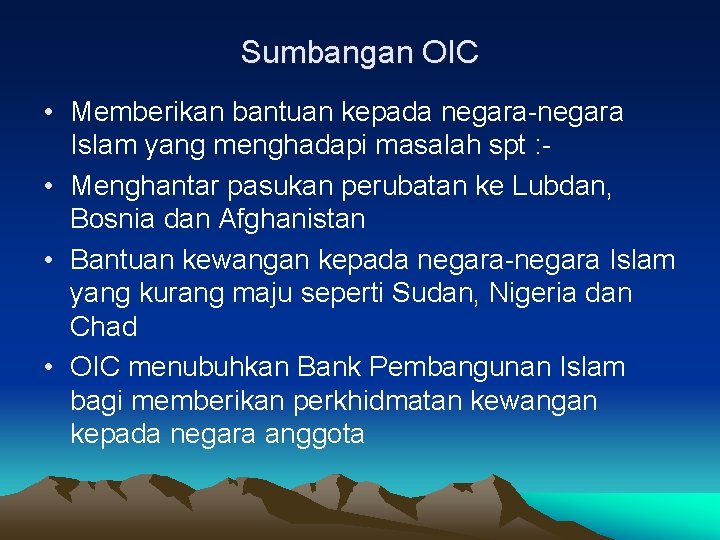 Sumbangan OIC • Memberikan bantuan kepada negara-negara Islam yang menghadapi masalah spt : • Sumbangan OIC • Memberikan bantuan kepada negara-negara Islam yang menghadapi masalah spt : •