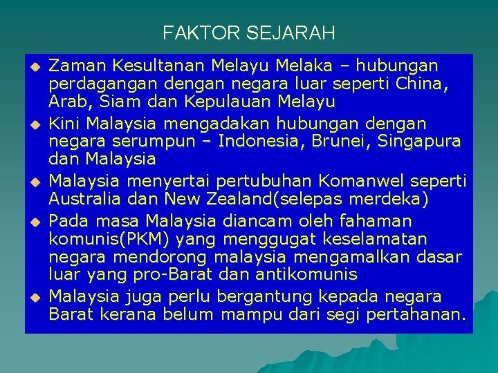FAKTOR SEJARAH u u u Zaman Kesultanan Melayu Melaka – hubungan perdagangan dengan negara FAKTOR SEJARAH u u u Zaman Kesultanan Melayu Melaka – hubungan perdagangan dengan negara