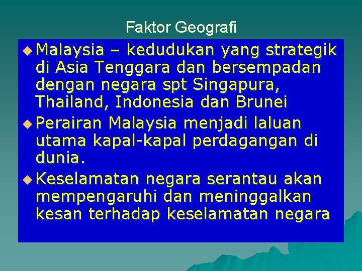 Faktor Geografi u Malaysia – kedudukan yang strategik di Asia Tenggara dan bersempadan dengan Faktor Geografi u Malaysia – kedudukan yang strategik di Asia Tenggara dan bersempadan dengan