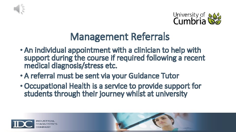 Management Referrals • An individual appointment with a clinician to help with support during