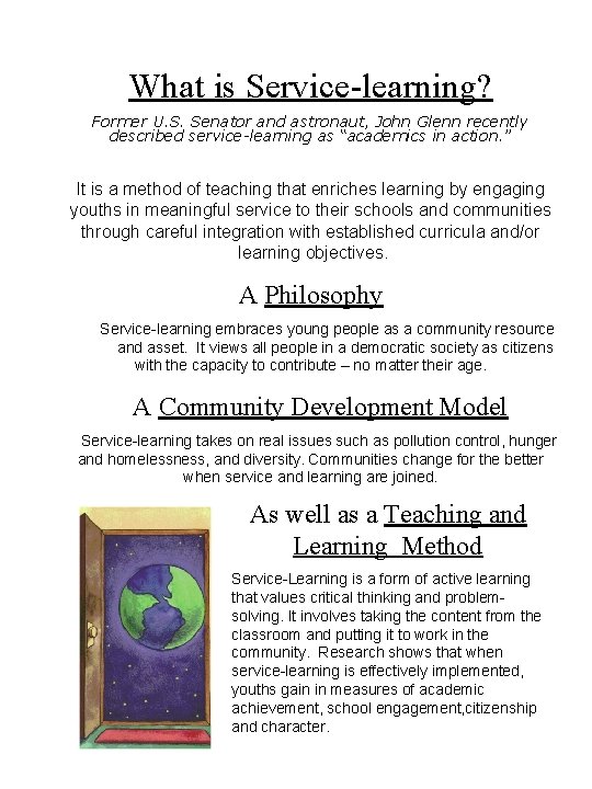 What is Service-learning? Former U. S. Senator and astronaut, John Glenn recently described service-learning