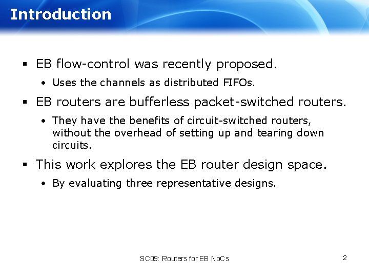 Introduction § EB flow-control was recently proposed. • Uses the channels as distributed FIFOs.