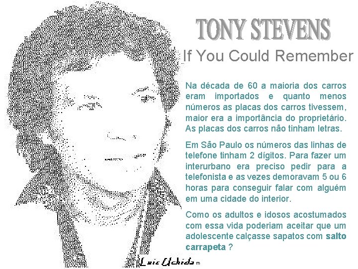 If You Could Remember Na década de 60 a maioria dos carros eram importados