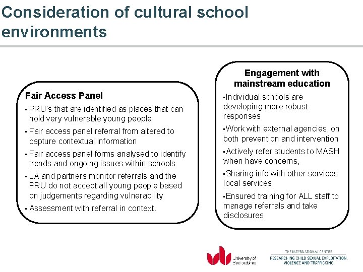 Consideration of cultural school environments Engagement with mainstream education Fair Access Panel • PRU’s