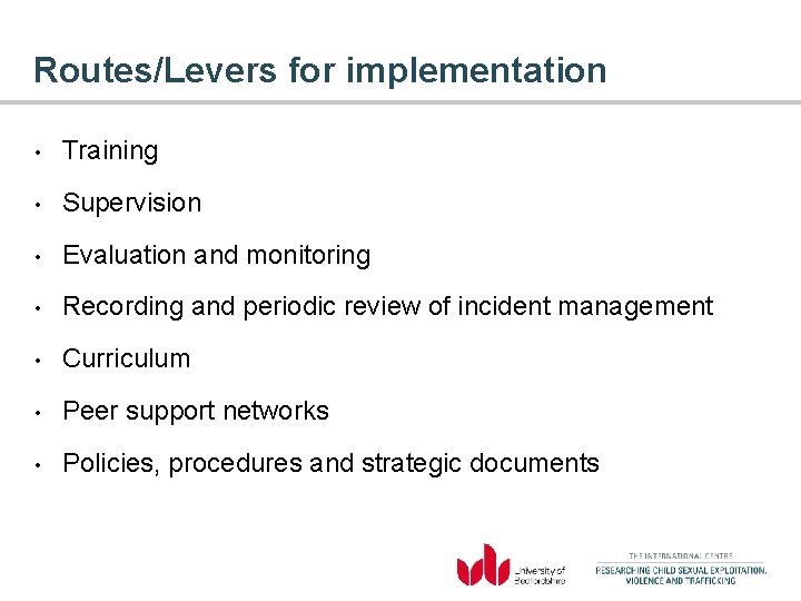 Routes/Levers for implementation • Training • Supervision • Evaluation and monitoring • Recording and